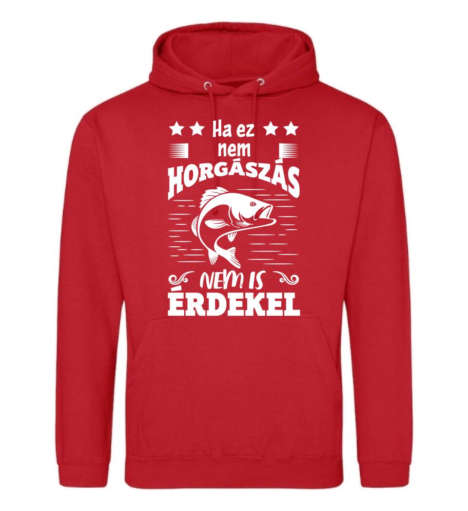 HA EZ NEM HORGÁSZÁS Póló