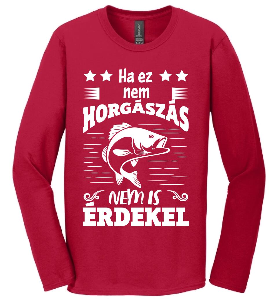 HA EZ NEM HORGÁSZÁS Póló