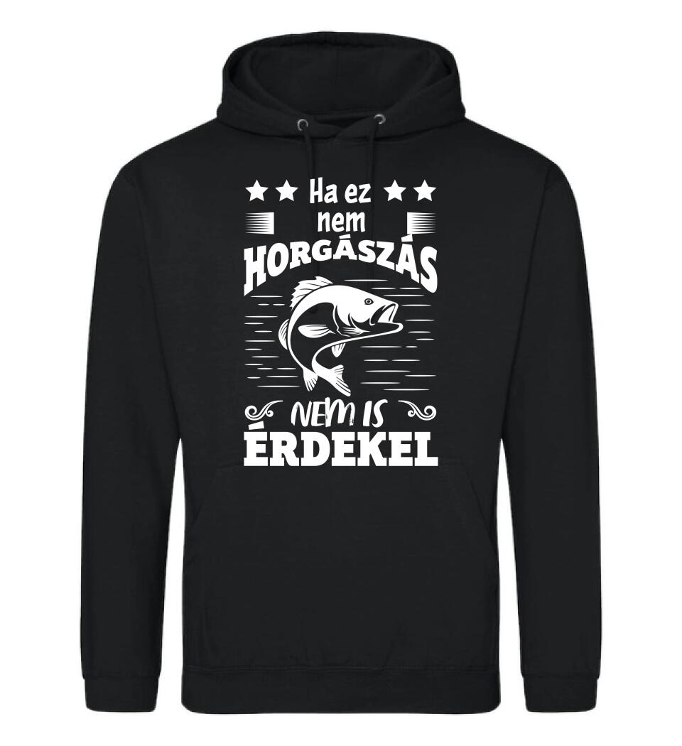 HA EZ NEM HORGÁSZÁS Póló