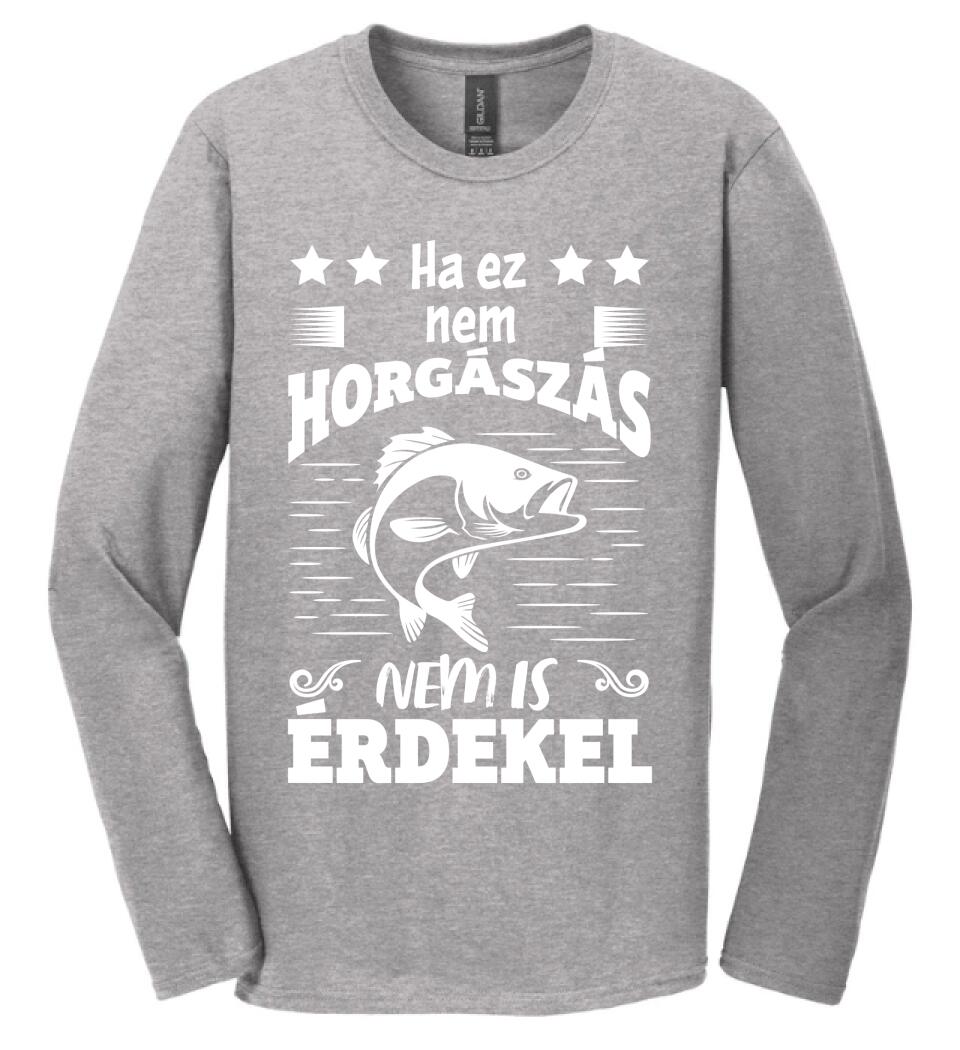 HA EZ NEM HORGÁSZÁS Póló