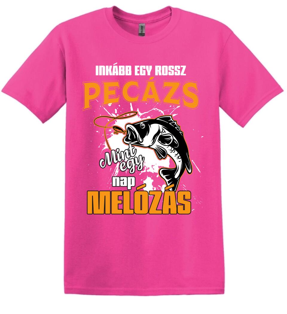 INKÁBB EGY ROSSZ PECÁZÁS Póló