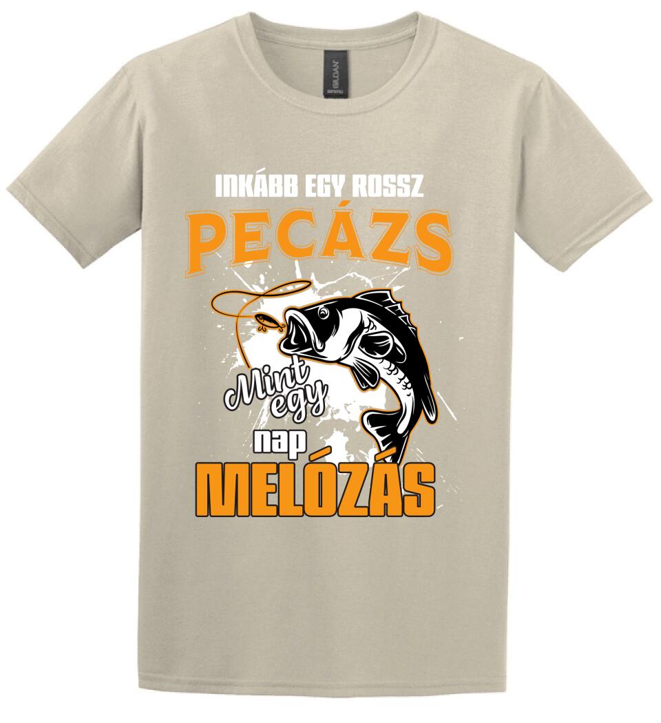INKÁBB EGY ROSSZ PECÁZÁS Póló