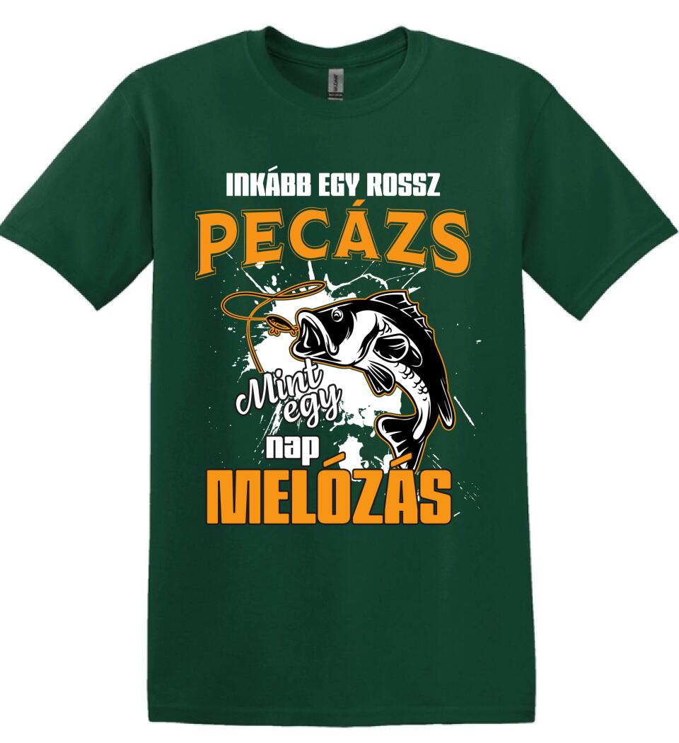 INKÁBB EGY ROSSZ PECÁZÁS Póló