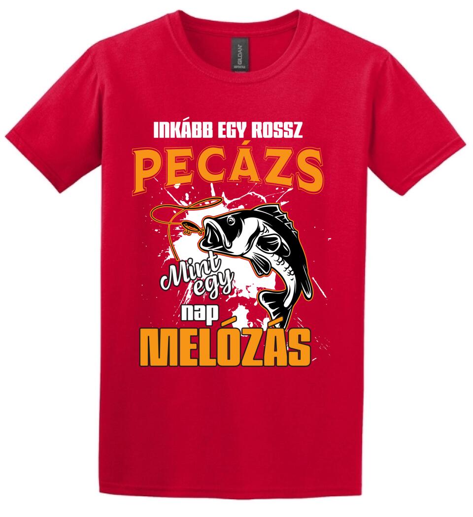 INKÁBB EGY ROSSZ PECÁZÁS Póló