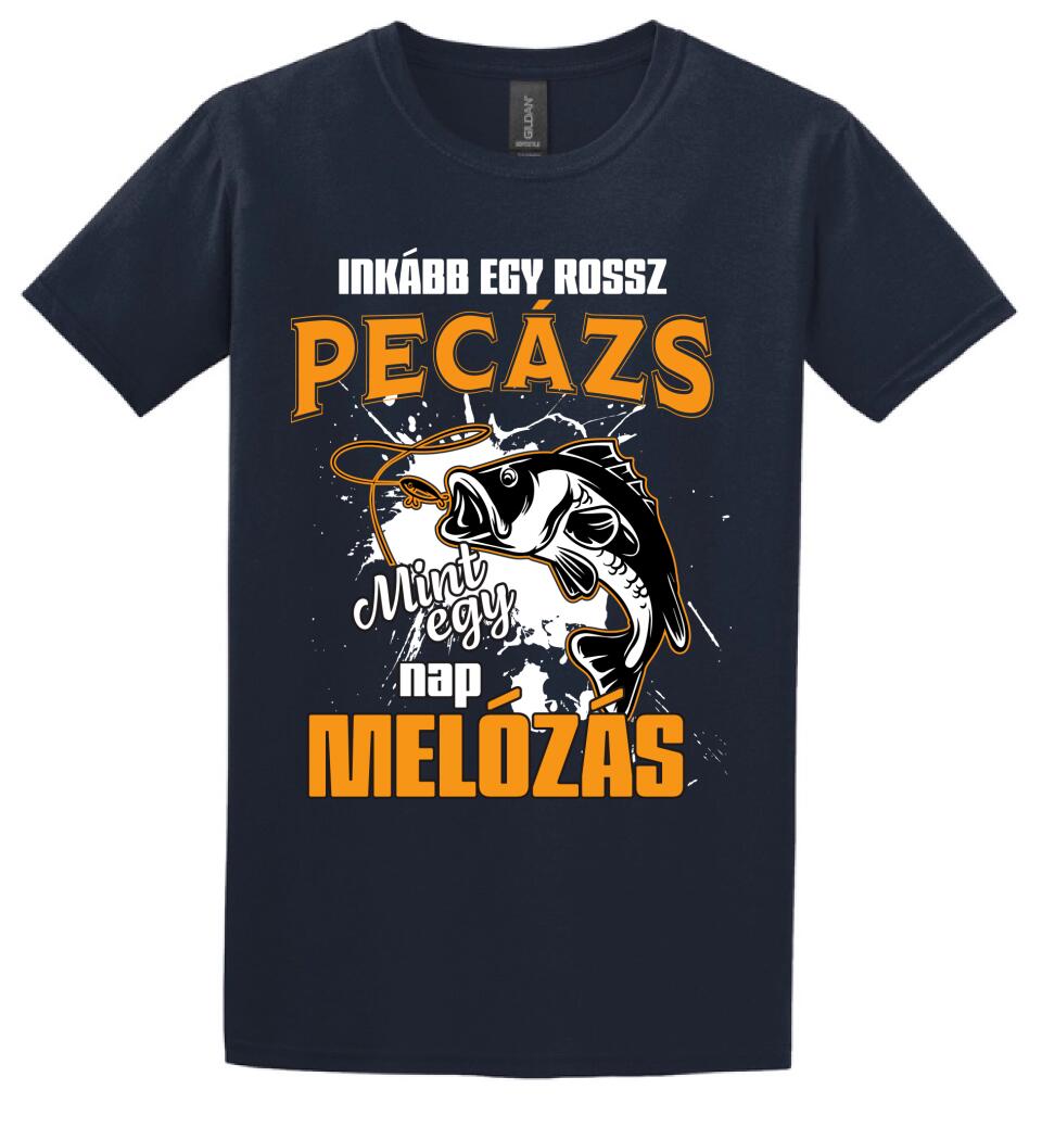 INKÁBB EGY ROSSZ PECÁZÁS Póló