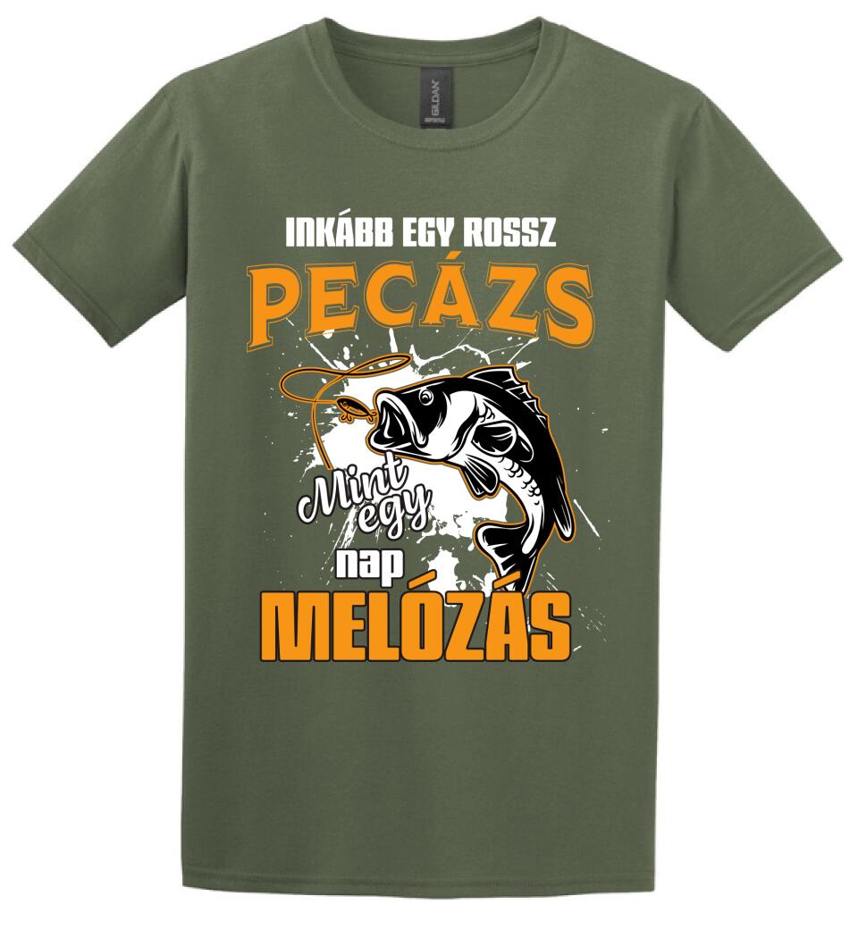 INKÁBB EGY ROSSZ PECÁZÁS Póló