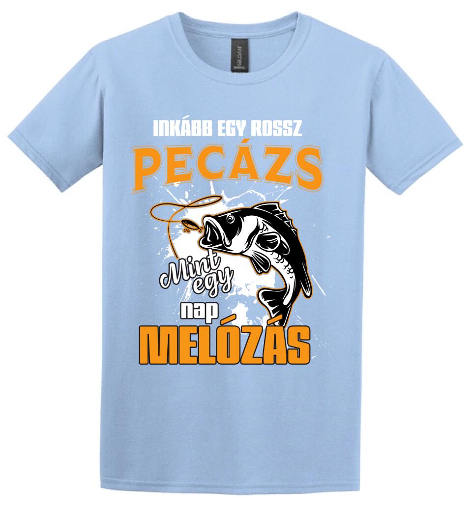 INKÁBB EGY ROSSZ PECÁZÁS Póló