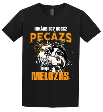 INKÁBB EGY ROSSZ PECÁZÁS Póló