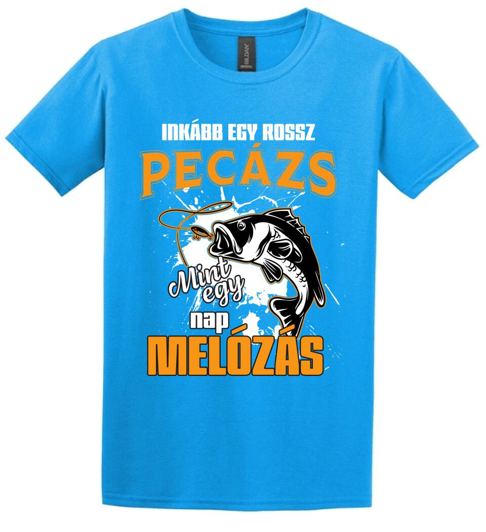 INKÁBB EGY ROSSZ PECÁZÁS Póló