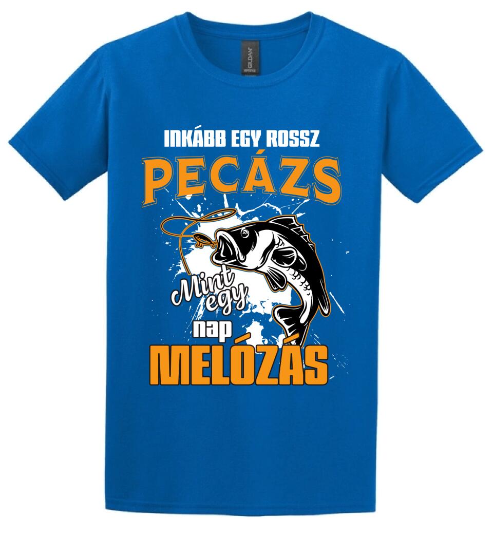 INKÁBB EGY ROSSZ PECÁZÁS Póló