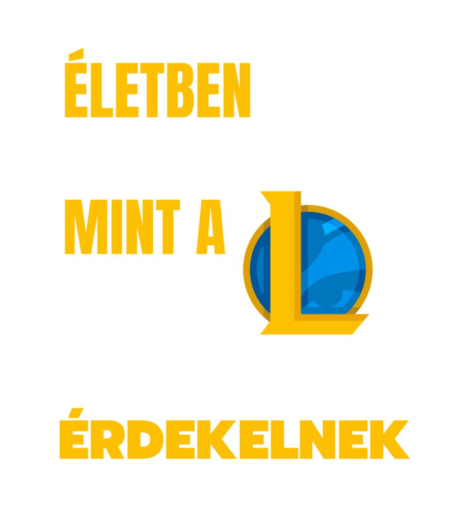 FONTOSABB MINT A LOL Póló