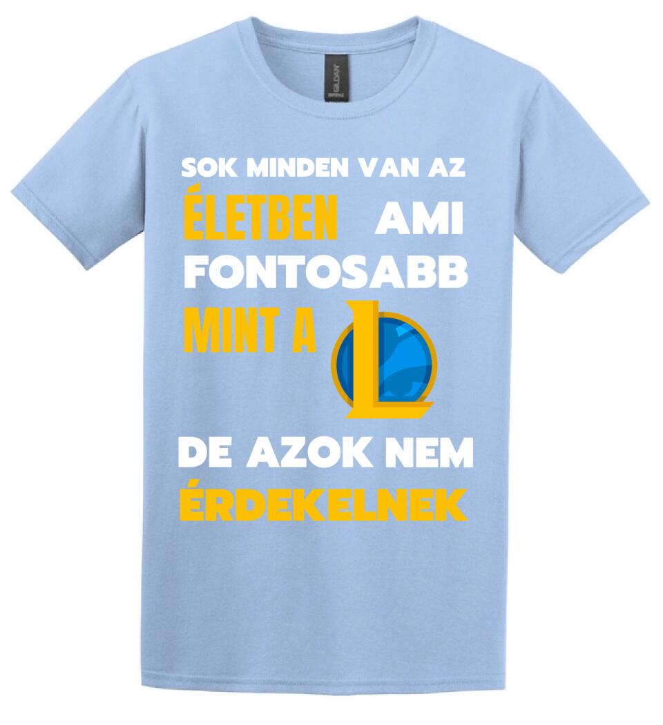 FONTOSABB MINT A LOL Póló