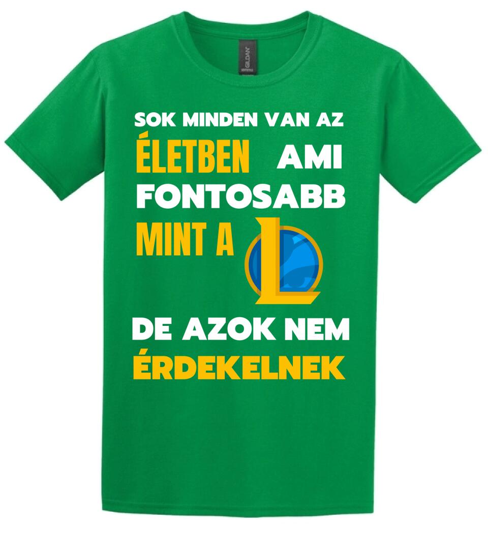 FONTOSABB MINT A LOL Póló