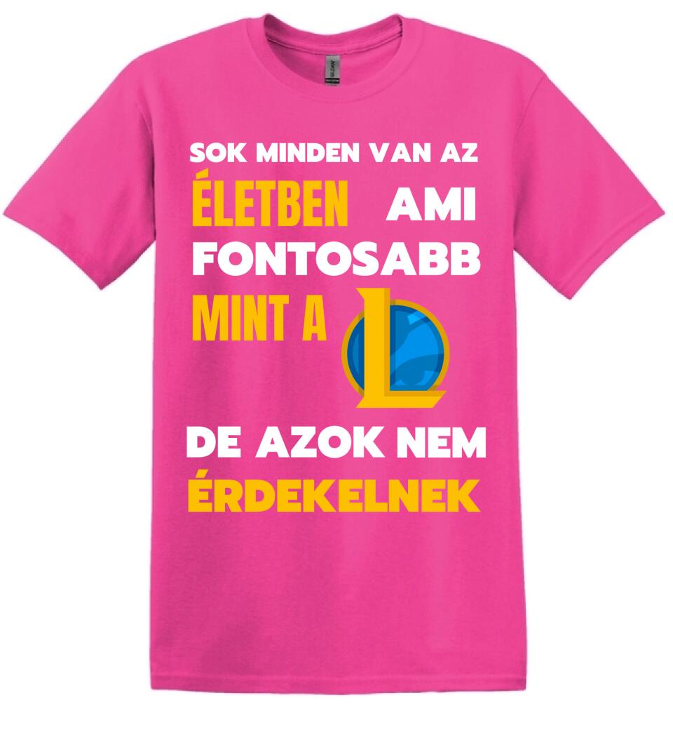 FONTOSABB MINT A LOL Póló