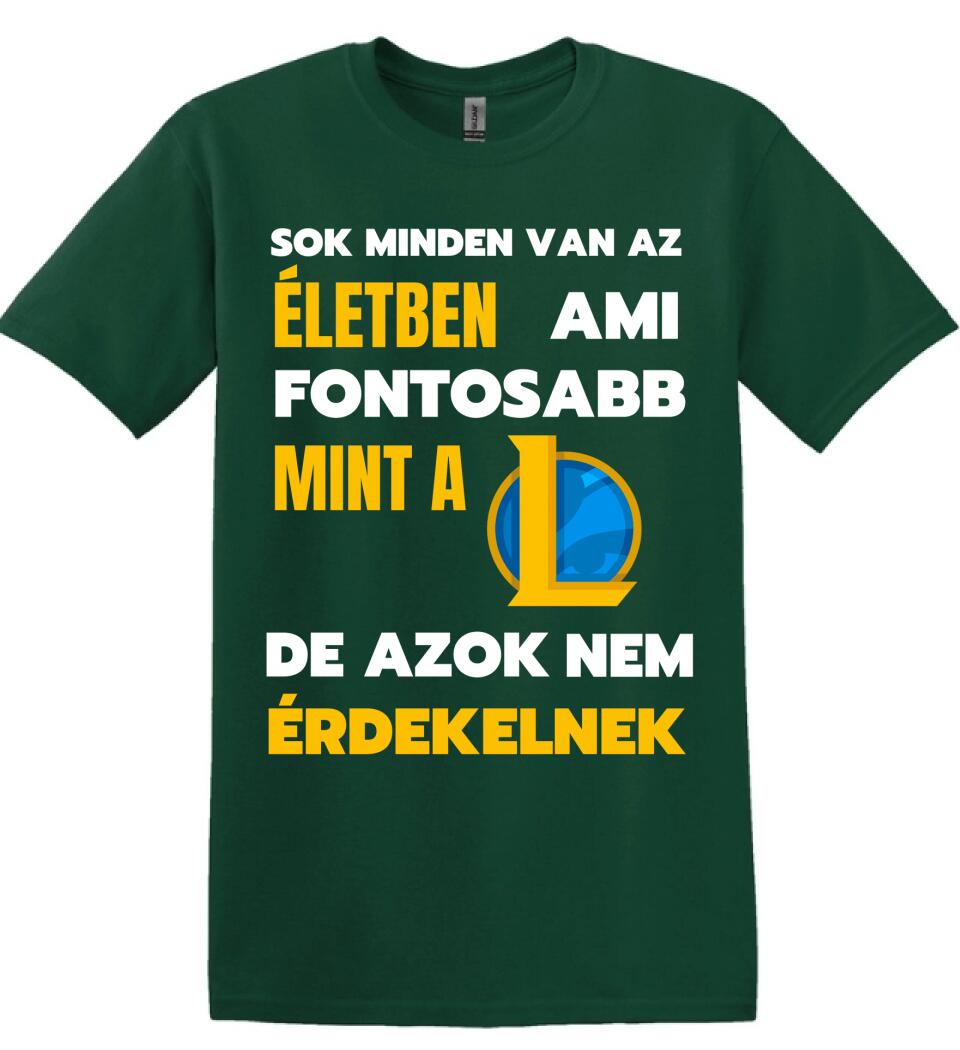 FONTOSABB MINT A LOL Póló