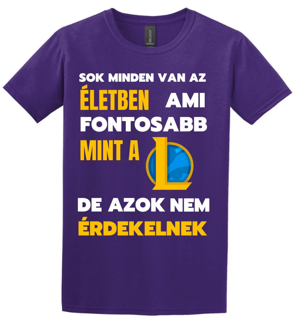 FONTOSABB MINT A LOL Póló