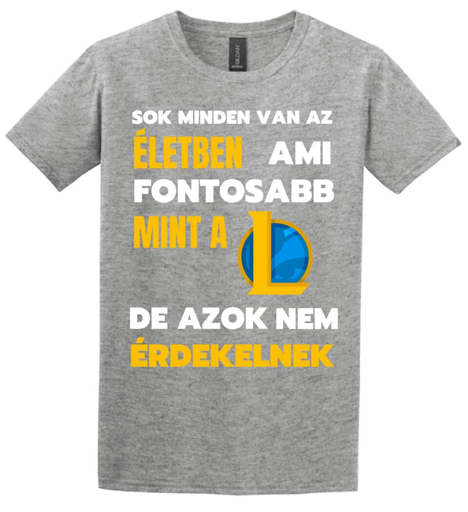 FONTOSABB MINT A LOL Póló