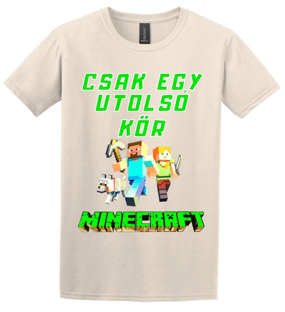 CSAK EGY UTOLSÓ KÖR MINECRAFT Póló