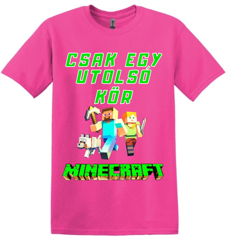 CSAK EGY UTOLSÓ KÖR MINECRAFT Póló