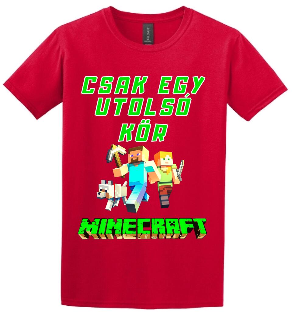 CSAK EGY UTOLSÓ KÖR MINECRAFT Póló