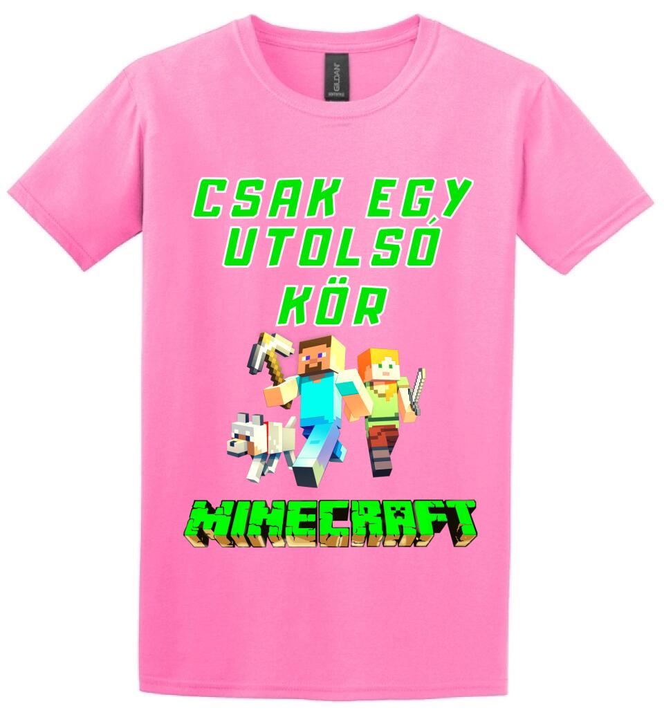 CSAK EGY UTOLSÓ KÖR MINECRAFT Póló