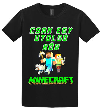 CSAK EGY UTOLSÓ KÖR MINECRAFT Póló