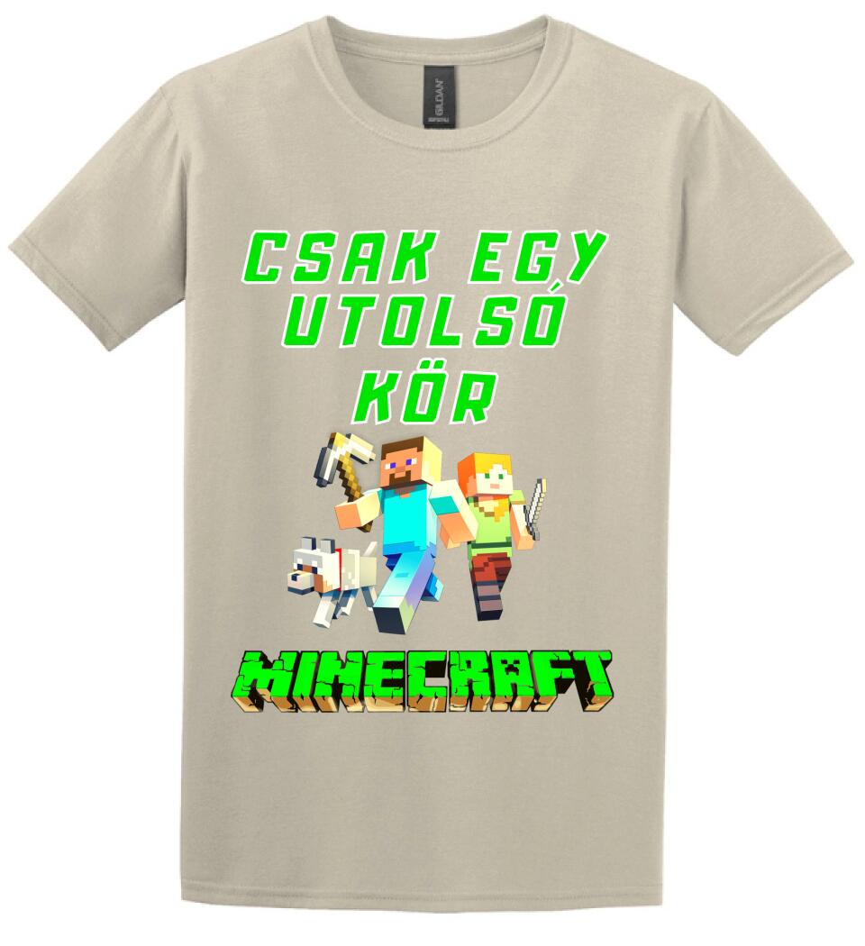 CSAK EGY UTOLSÓ KÖR MINECRAFT Póló