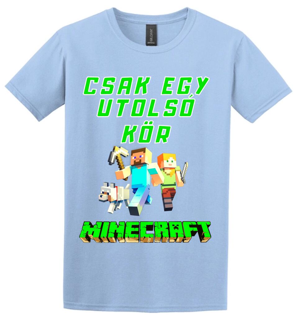 CSAK EGY UTOLSÓ KÖR MINECRAFT Póló