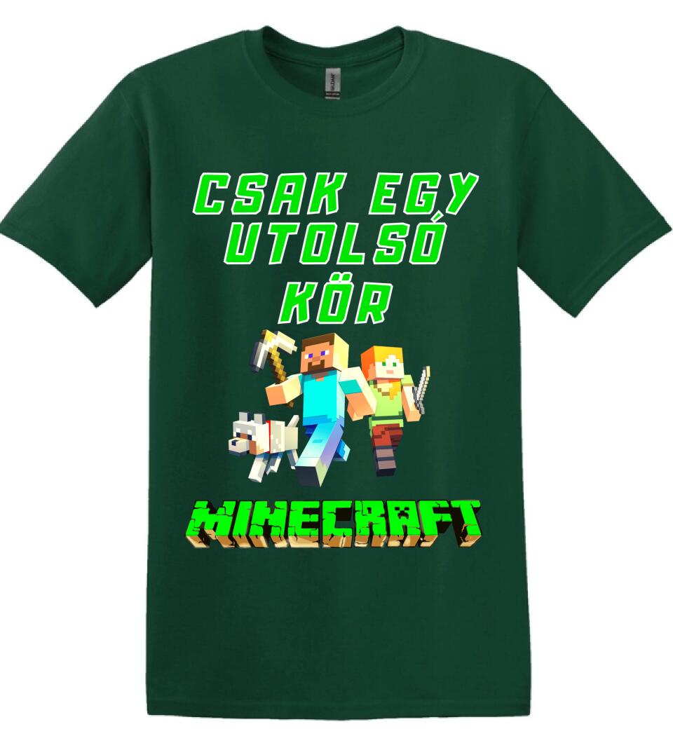 CSAK EGY UTOLSÓ KÖR MINECRAFT Póló