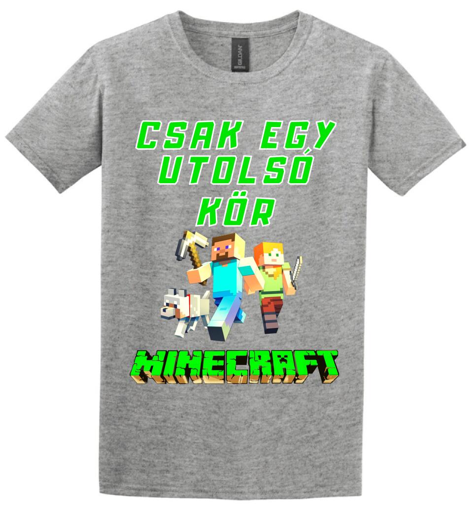 CSAK EGY UTOLSÓ KÖR MINECRAFT Póló