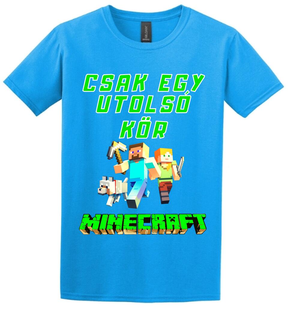 CSAK EGY UTOLSÓ KÖR MINECRAFT Póló