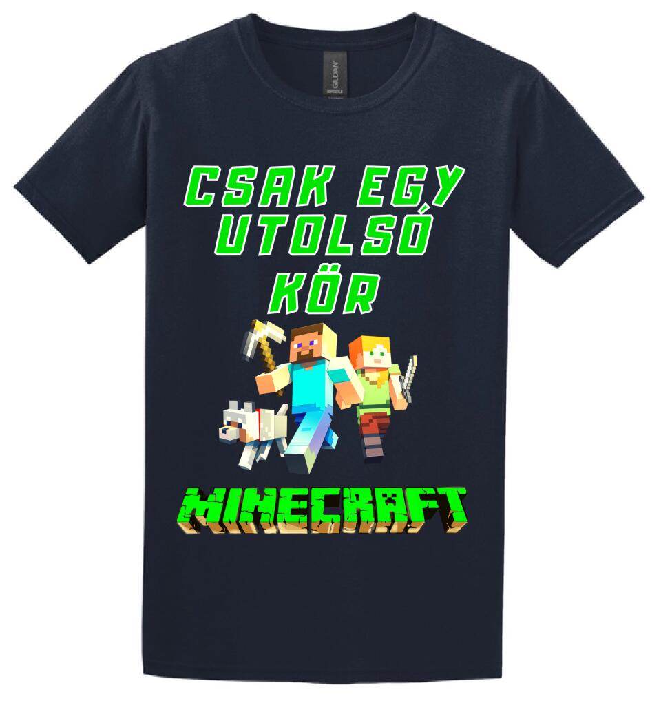 CSAK EGY UTOLSÓ KÖR MINECRAFT Póló