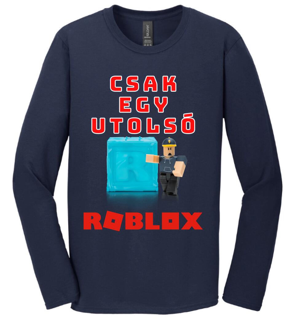 CSAK EGY UTOLSÓ ROBLOX Póló