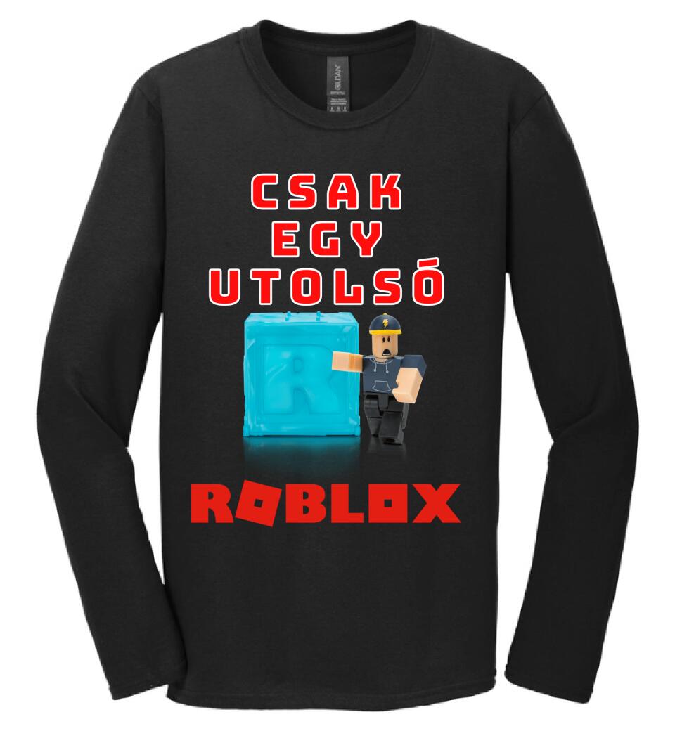 CSAK EGY UTOLSÓ ROBLOX Póló