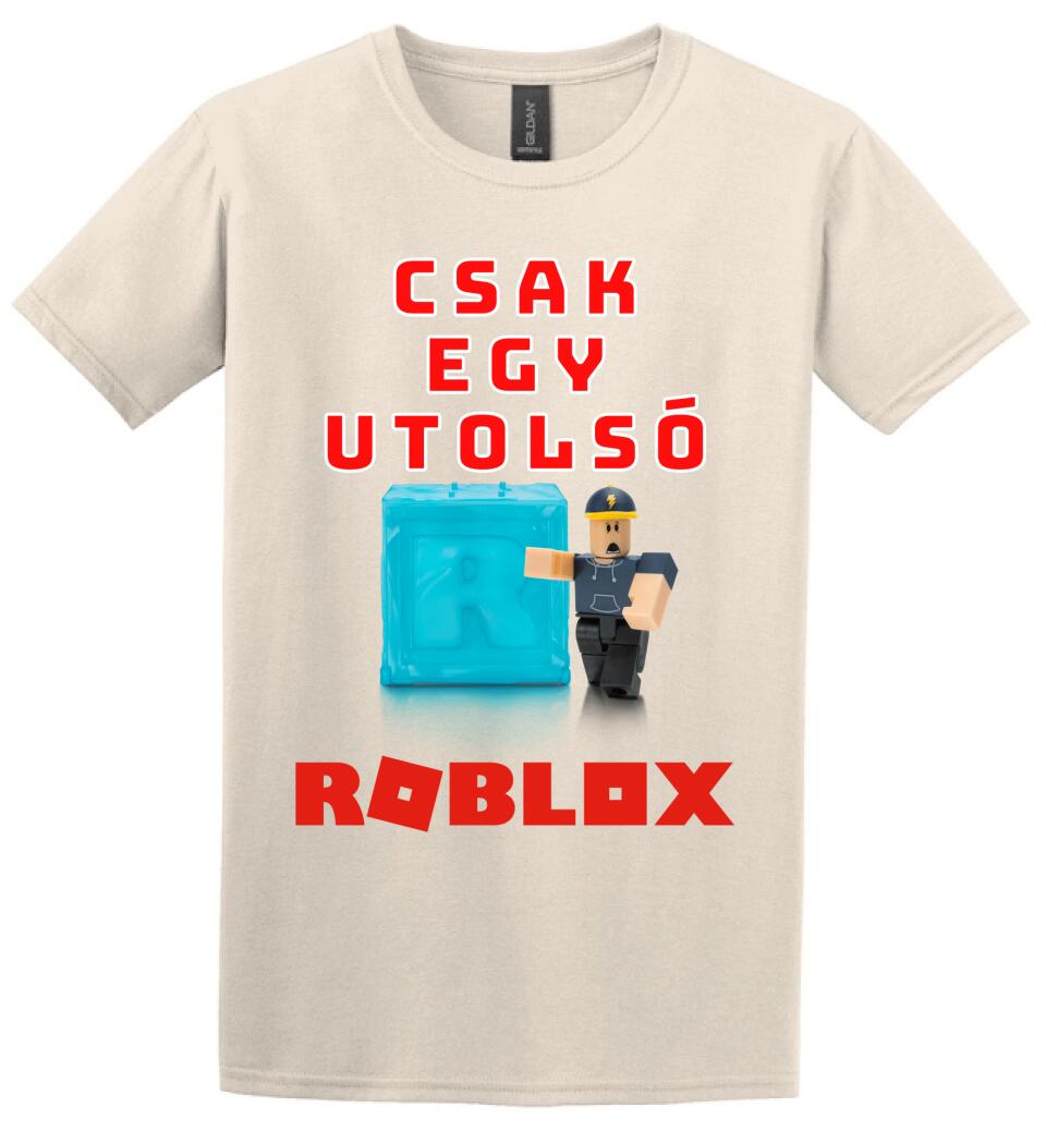 CSAK EGY UTOLSÓ ROBLOX Póló