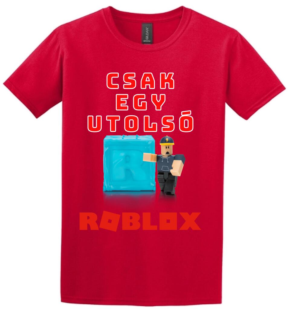 CSAK EGY UTOLSÓ ROBLOX Póló