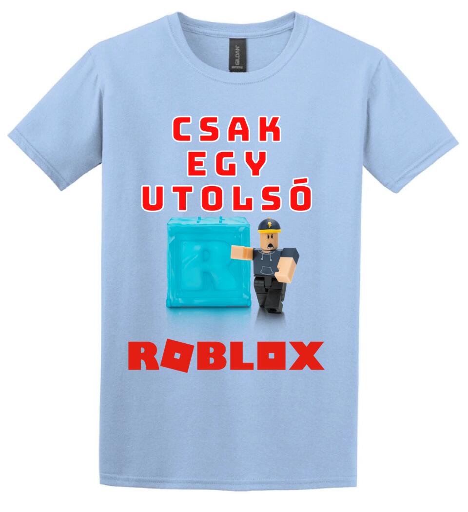CSAK EGY UTOLSÓ ROBLOX Póló