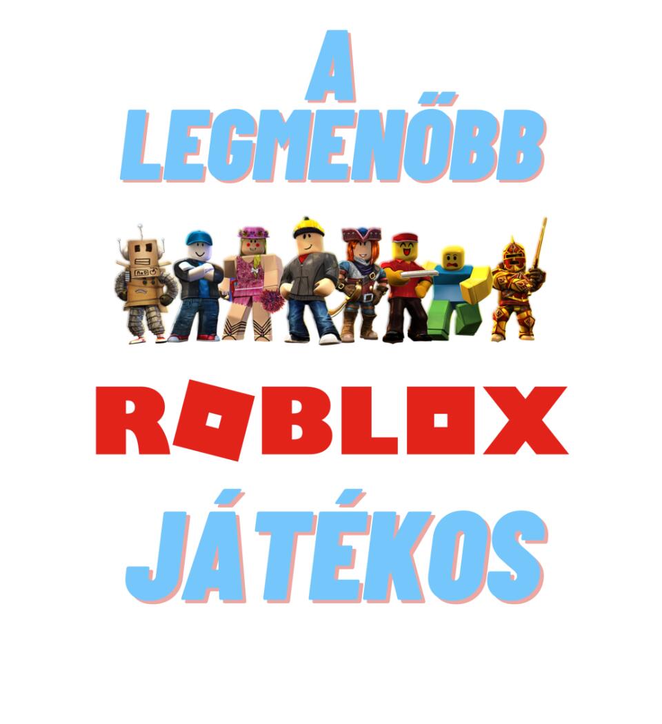 A legmenőbb Roblox játékos Póló