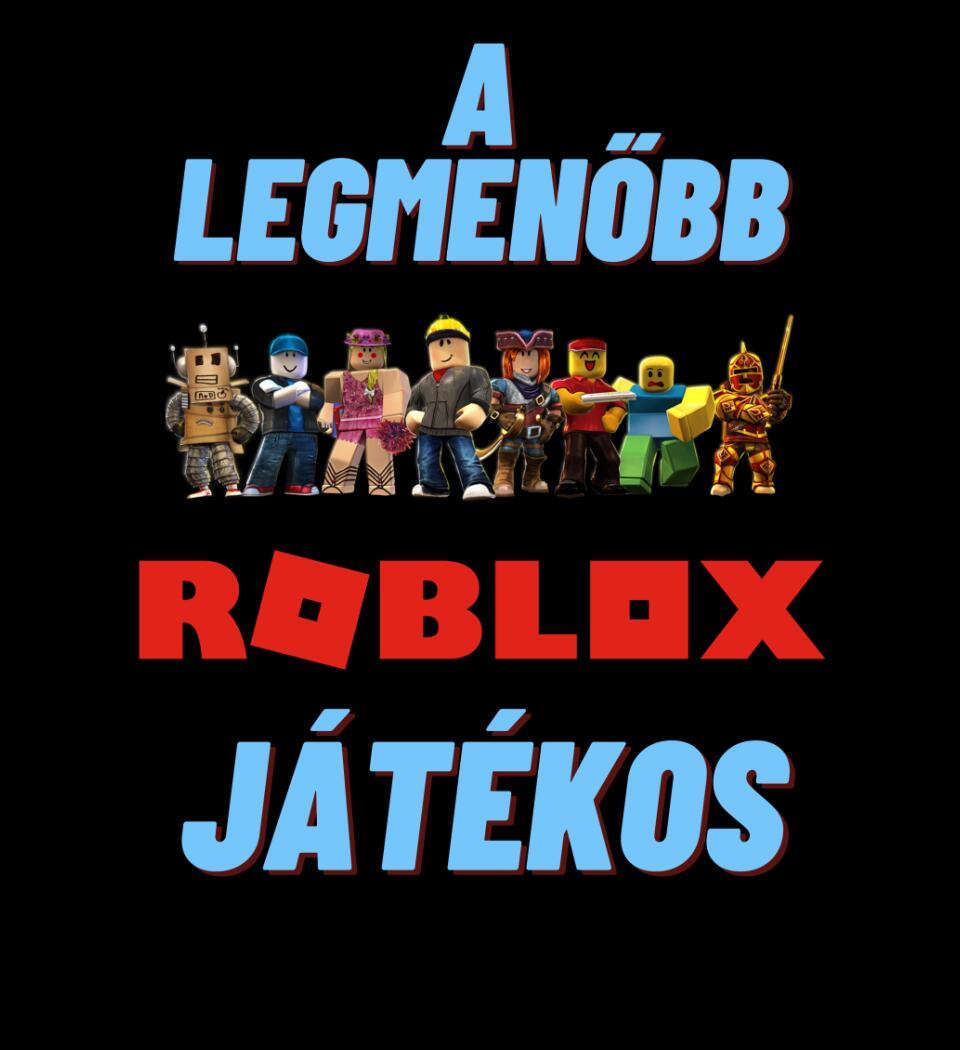 A legmenőbb Roblox játékos Póló