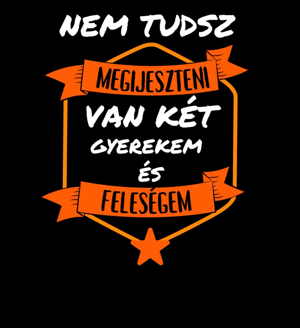 Nem tudsz megilyeszteni2 póló