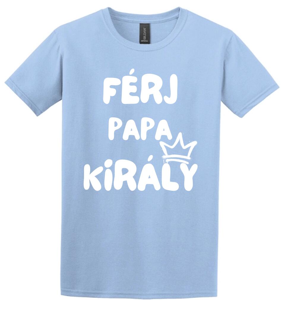 Férj, papa, király póló