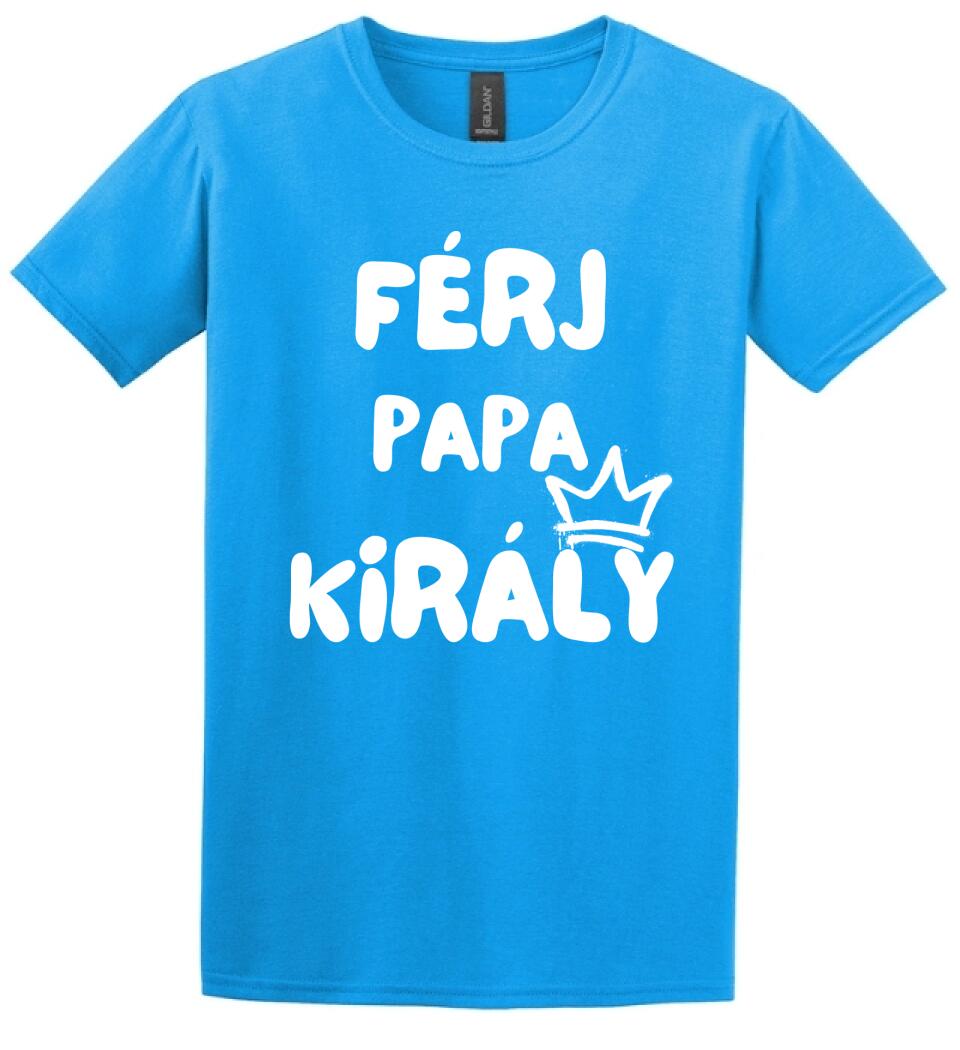 Férj, papa, király póló