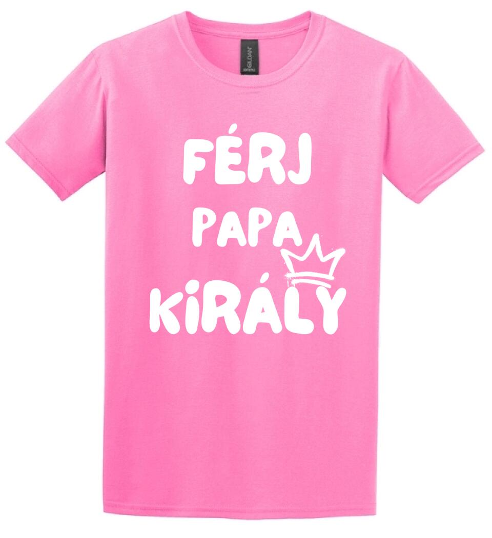Férj, papa, király póló