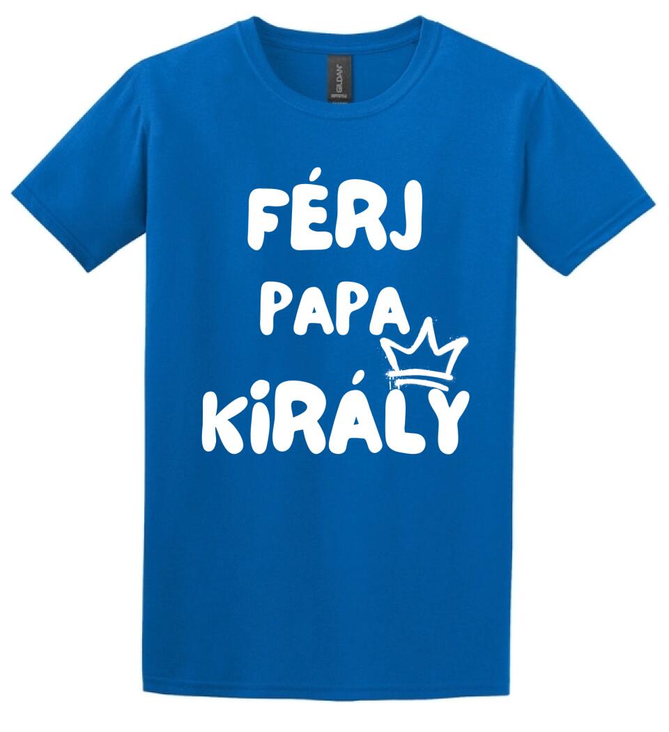 Férj, papa, király póló