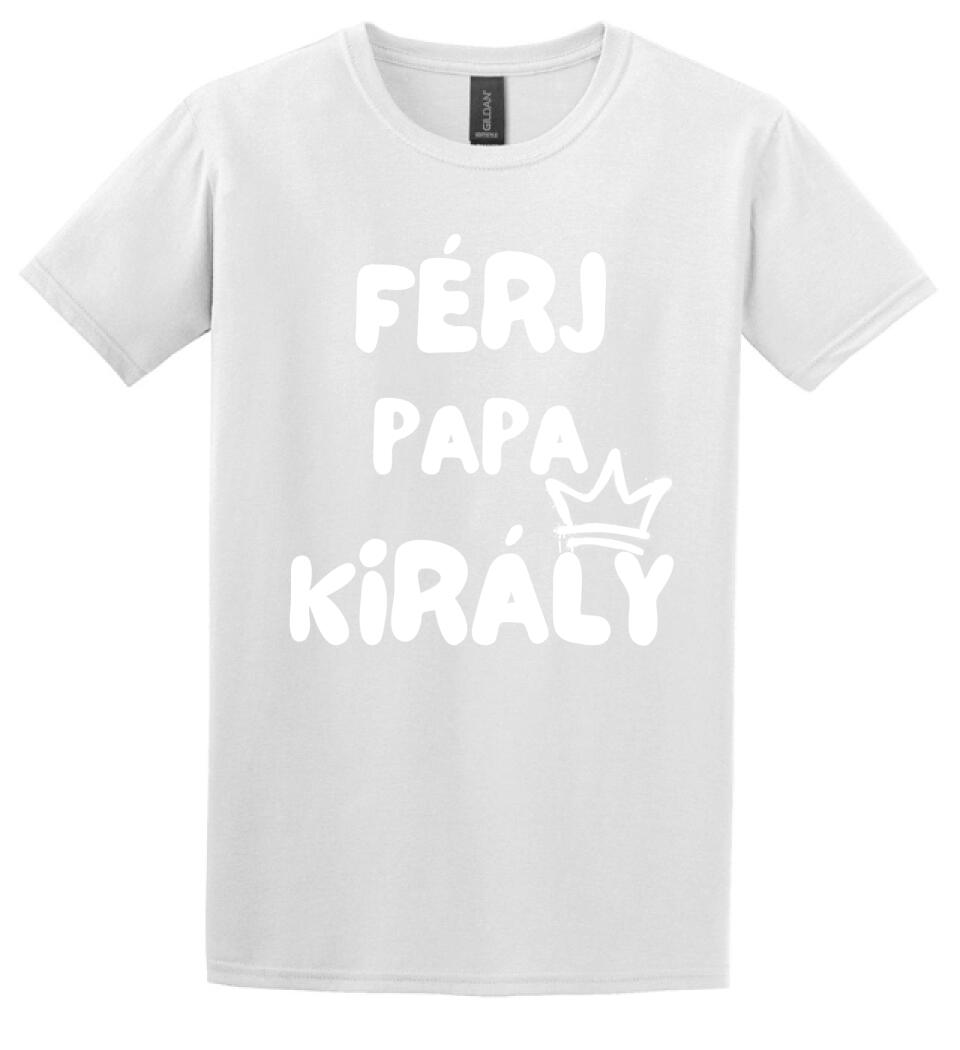 Férj, papa, király póló