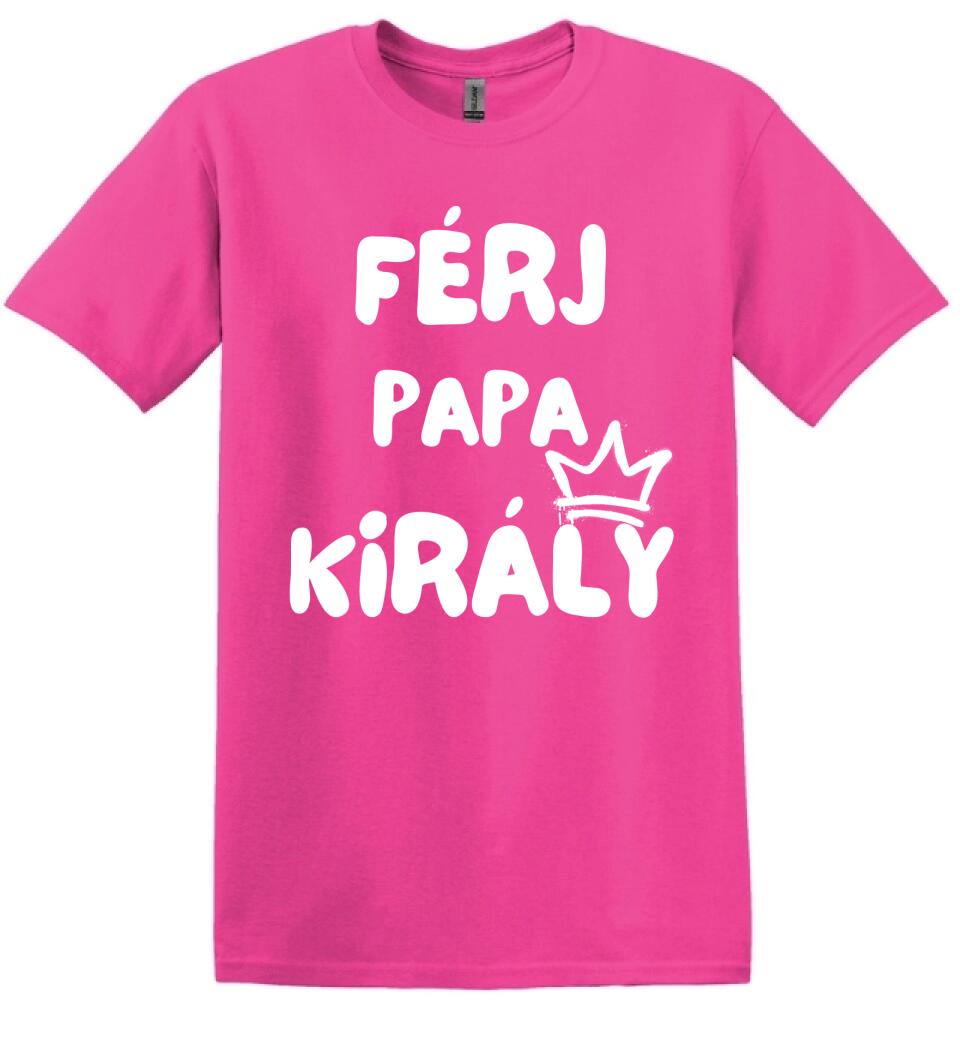 Férj, papa, király póló