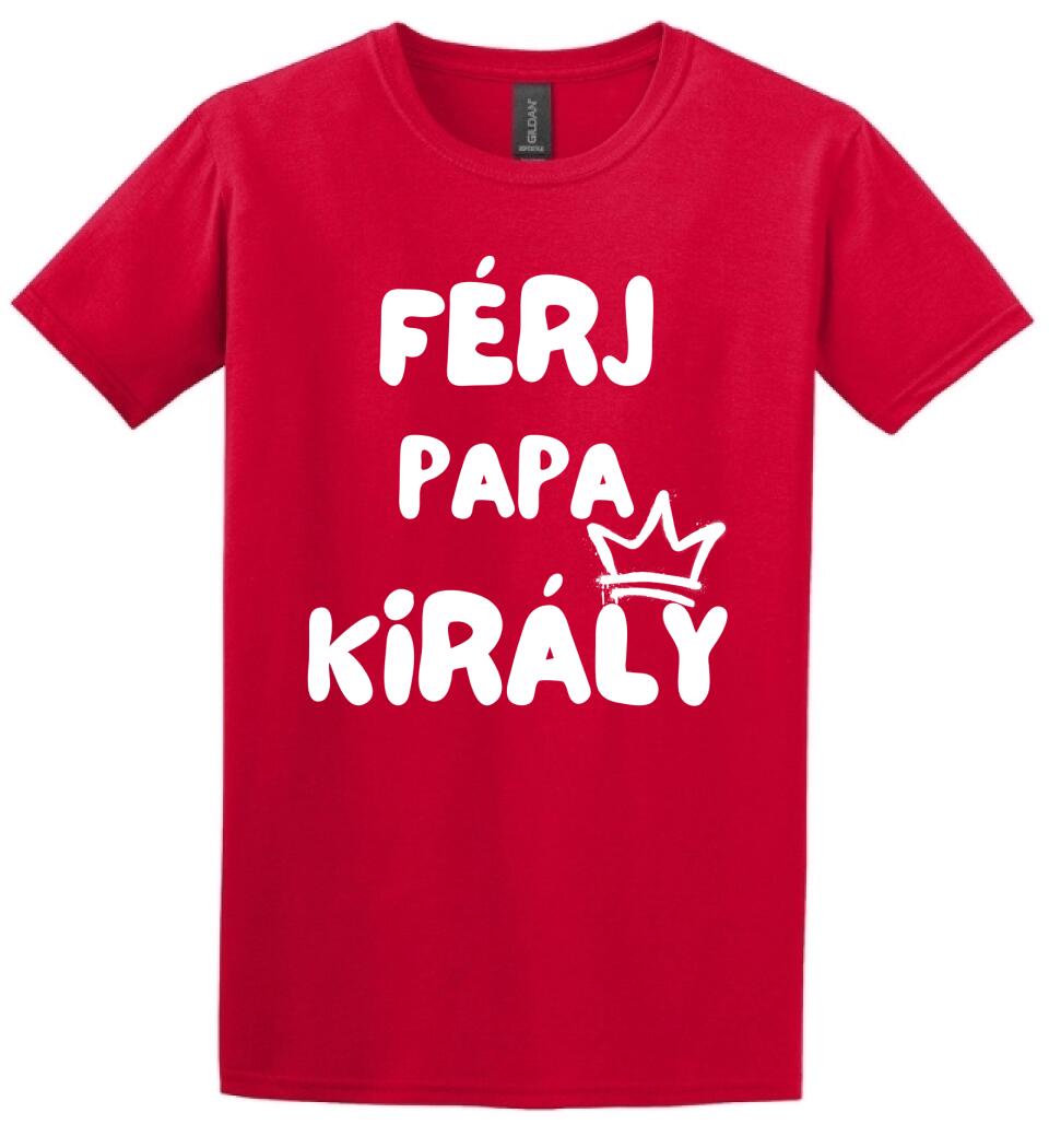Férj, papa, király póló
