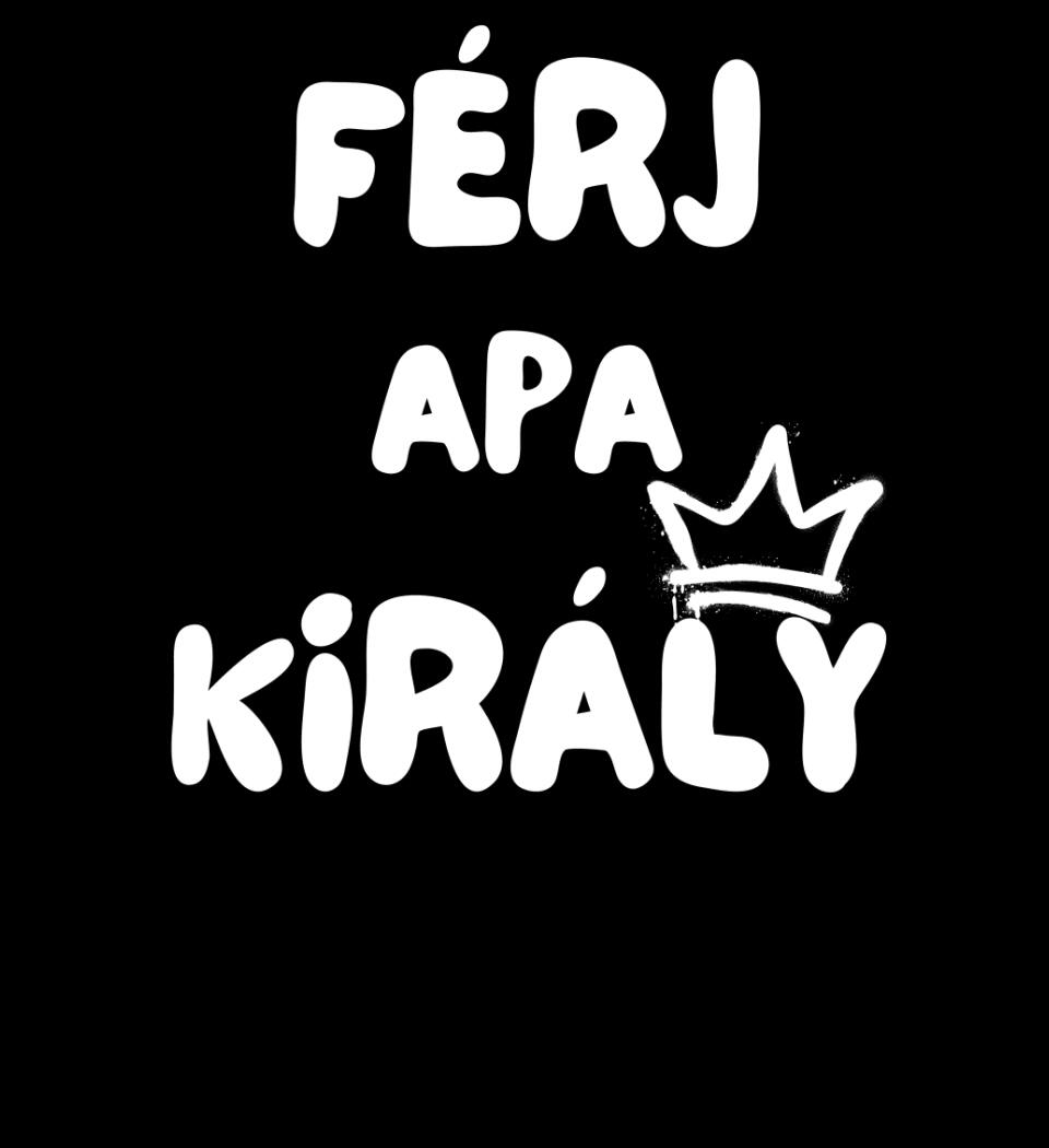 Férj, apa, király póló