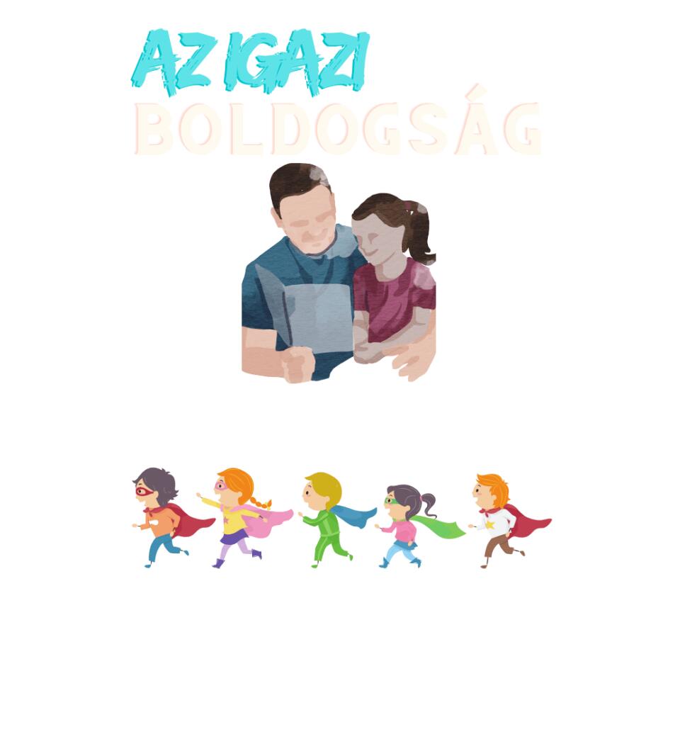 Igazi boldogság apa lánya póló