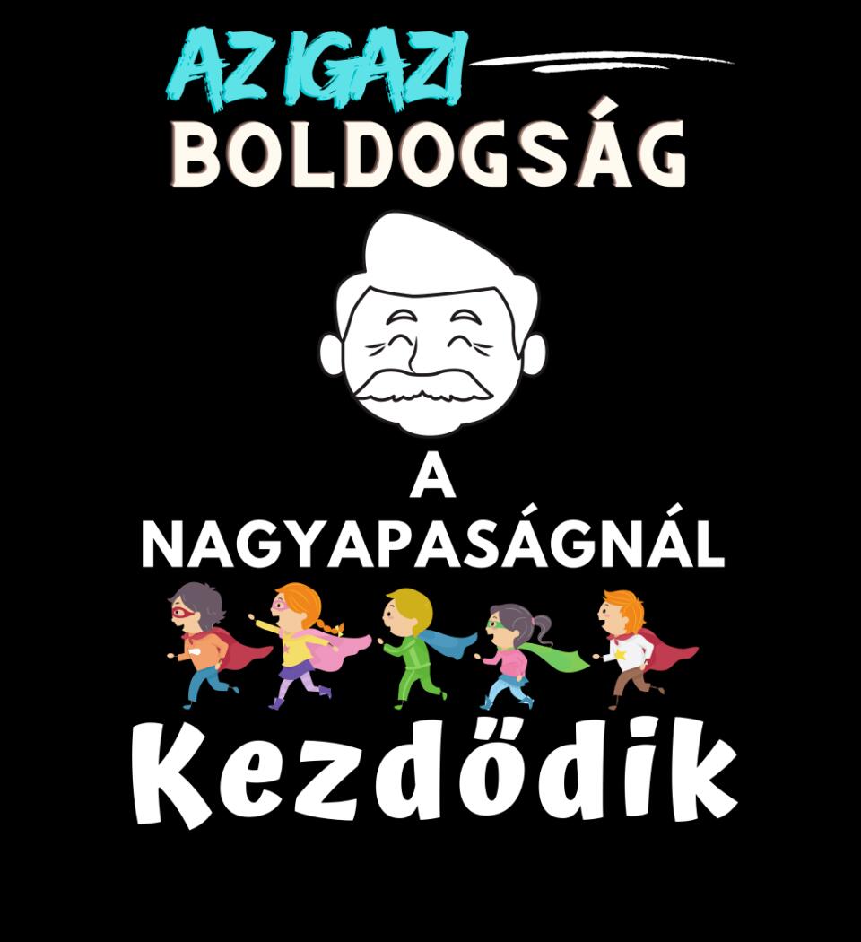 Igazi boldogság nagypapa2 póló